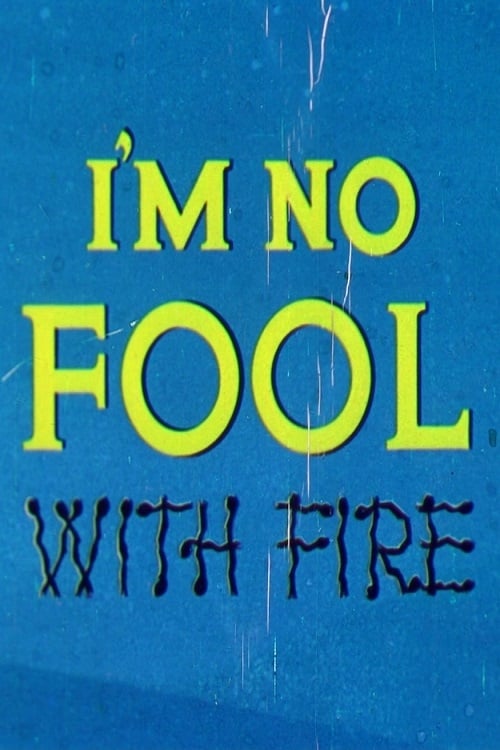 I'm No Fool with Fire (1955) постер